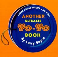 Another Ultimate Yo-Yo Book: More Great Tricks and Tips! cover