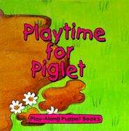 Playtime for Piglet with Finger Puppets cover
