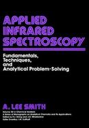 Applied Infrared Spectroscopy Fundamentals, Techniques, and Analytical Problem-Solving (volume54) cover