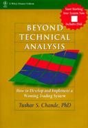 Beyond Technical Analysis: Developing, Testing and Implementing a Winning Trading System cover