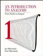 An Introduction to Analysis From Number to Integral cover