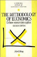 The Methodology of Economics Or How Economists Explain cover