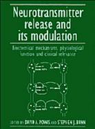 Neurotransmitter Release and Its Modulation Biochemical Mechanisms, Physiological Function, and Clinical Relevance cover