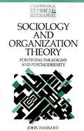 Sociology and Organization Theory: Positivism, Paradigms, and Postmodernity cover