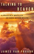 Talking to Heaven: A Medium's Message of Life After Death cover