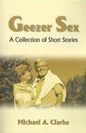 Geezer Sex A Collection of Short Stories cover