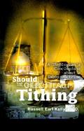 Should the Church Teach Tithing A Theologian's Conclusions About a Taboo Doctrine cover
