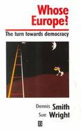 Whose Europe? The Turns Towards Democracy cover