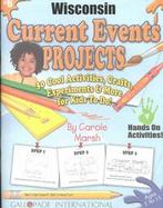 Wisconsin Current Events Projects 30 Cool, Activities, Crafts, Experiments & More for Kids to Do! (volume6) cover