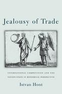 Jealousy Of Trade International Competition And The Nation State In Historical Perspective cover