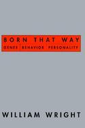 Born That Way: Genes, Behavior, Personality cover