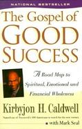 The Gospel of Good Success: A Road Map to Spiritual, Emotional, and Financial Success cover