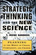 Strategic Thinking and the New Science Planning in the Midst of Chaos, Complexity, and Change cover