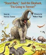 Stand Back, Said the Elephant I'm Going to Sneeze! cover