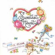 Sweetest Heart A Book About Love cover