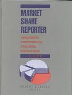 Market Share Reporter 2002 An Annual Compilation of Reported Market Share Data on Companies, Products,and Services cover