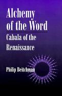 Alchemy of the Word Cabala of the Renaissance cover