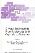 Crystal Engineering From Molecules and Crystals to Materials cover