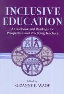 Inclusive Education A Casebook and Readings for Prospective and Practicing Teachers cover
