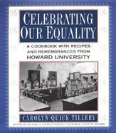 Celebrating Our Equality A Cookbook With Recipes and Remembrances from Howard University cover