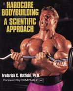 Hardcore Bodybuilding A Scientific Approach cover