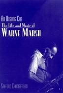 An Unsung Cat: The Life and Music of Warne Marsh cover