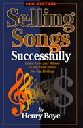 Selling Songs Successfully 1995: Learn How and Where to Sell Your Music for Top Dollars cover