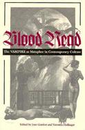 Blood Read The Vampire As Metaphor in Contemporary Culture cover