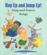 Hop Up and Jump Up!: Sing and Dance Songs cover