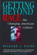 Getting Beyond Race: The Changing American Culture cover