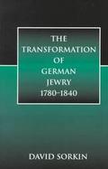 The Transformation of German Jewry, 1780-1840 cover