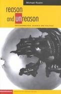 Reason and Unreason Psychoanalysis Science and Politics cover