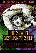 The 7 Sisters of Sleep The Celebrated Drug Classic cover