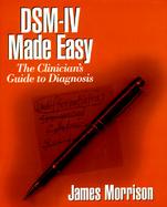 Dsm-IV Made Easy The Clinician's Guide to Diagnosis cover