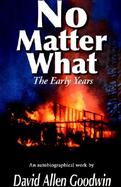 No Matter What The Early Years (volume1) cover