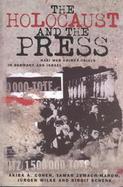 The Holocaust and the Press Nazi War Crimes Trials in Germany and Israel cover