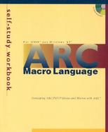 Arc Macro Languageversion 7.1.1 Developing Arc/Info Menus and Macros With Aml for Unix and Windows Nt cover