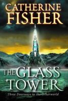 Glass Tower, The: Three Doorways into The Otherworld cover