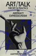 Art/Talk Theory and Practice in Abstract Expressionism cover