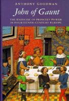 John of Gaunt: The Exercise of Princely Power in Fourteenth-Century Europe cover