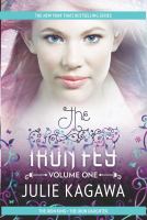 The Iron Fey Volume One : The Iron King the Iron Daughter cover