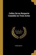 Celles Qu'on Respecte Comdie en Trois Actes cover