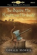 The Squire, His Knight, and His Lady cover