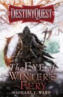 The Eye of Winter's Fury : Destiny Quest Book 3 cover