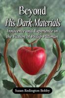 Beyond His Dark Materials : Innocence and Experience in the Fiction of Philip Pullman cover