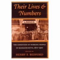 Their Lives and Numbers: The Condition of Working People in Massachusetts, 1870-1900 cover