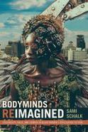 Bodyminds Reimagined : (Dis)ability, Race, and Gender in Black Women's Speculative Fiction cover