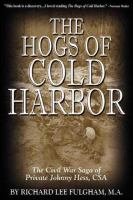 The Hogs of Cold Harbor The Civil War Saga of Private Johnny Hess, Csa cover