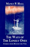 The Ways of the Lonely Ones A Collection of Mystical Allegories cover