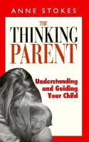 The Thinking Parent Understanding and Guiding Your Child cover